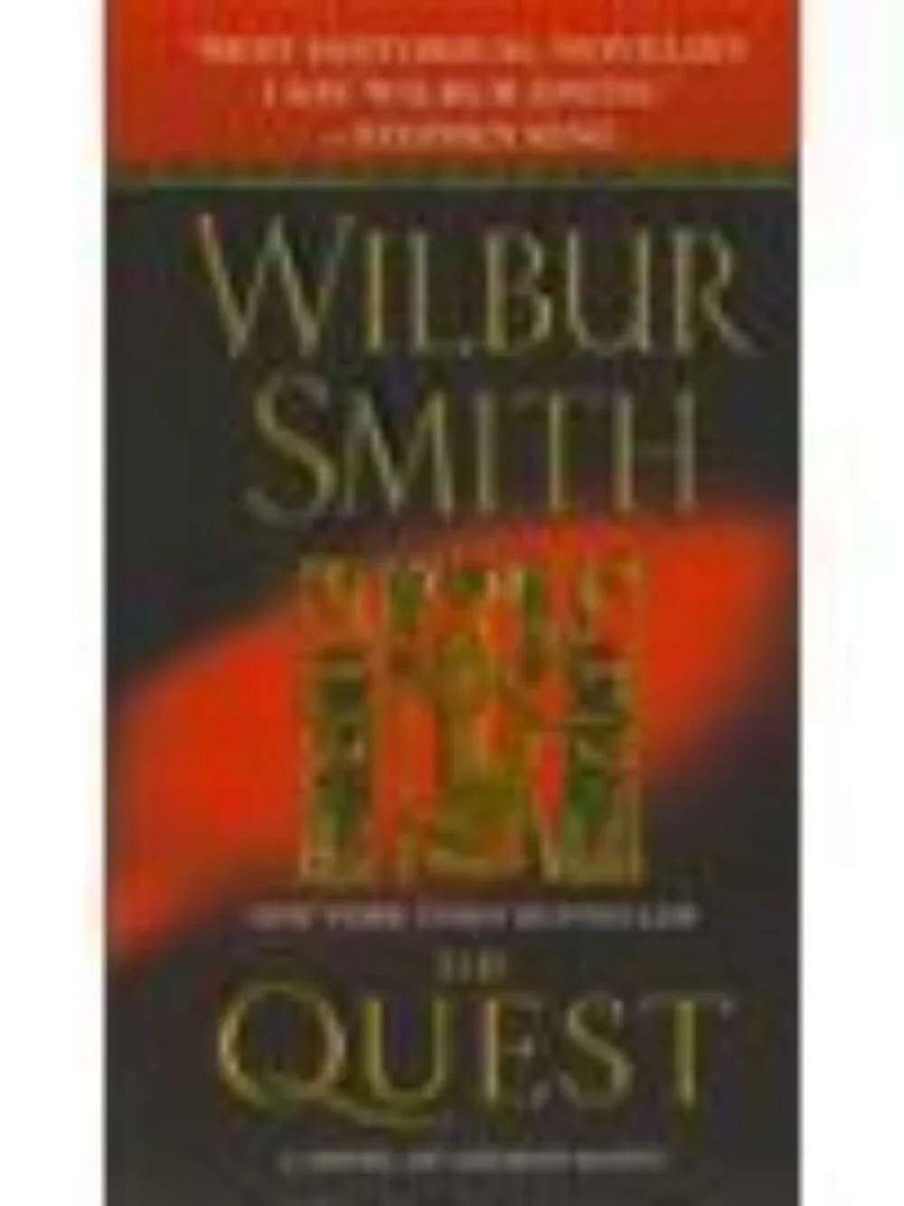 The Quest: a Novel of Ancient Egypt (Novels of Ancient Egypt) Smith, Wilbur [Use